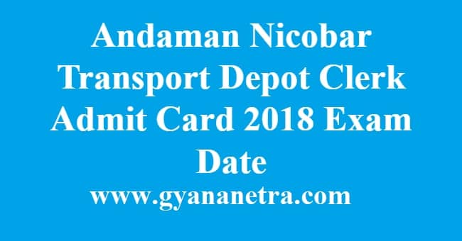 Andaman Nicobar Transport Depot Clerk Admit Card