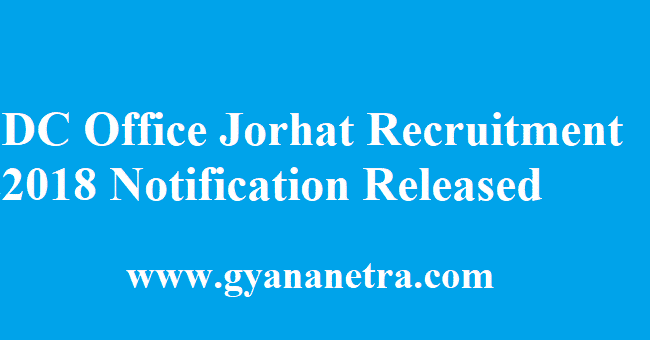 DC Office Jorhat Recruitment 2018