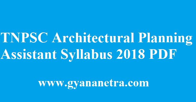 TNPSC Architectural Planning Assistant Syllabus 2018