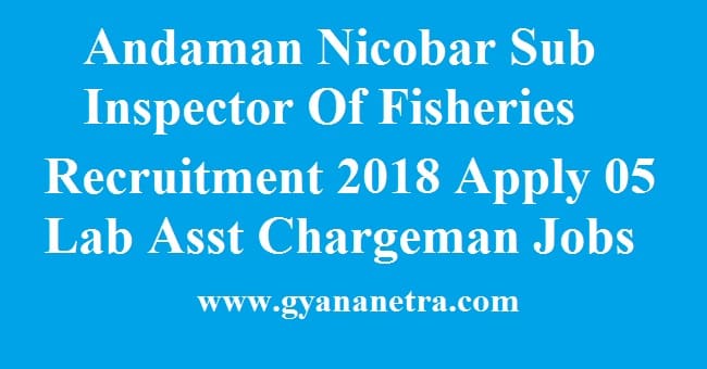 Andaman Nicobar Sub Inspector Of Fisheries Recruitment