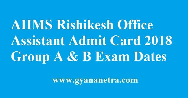 AIIMS Rishikesh Office Assistant Admit Card