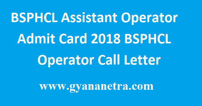 BSPHCL Assistant Operator Admit Card 2018