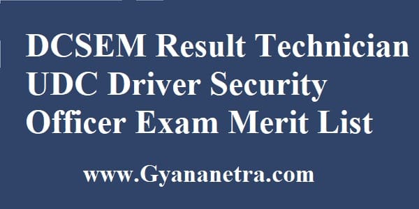 DCSEM Result Technician UDC Driver Security Officer Exam Merit List