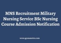 MNS Recruitment Military Nursing Service BSc Nursing Course Admission