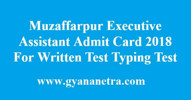 Muzaffarpur Executive Assistant Admit Card