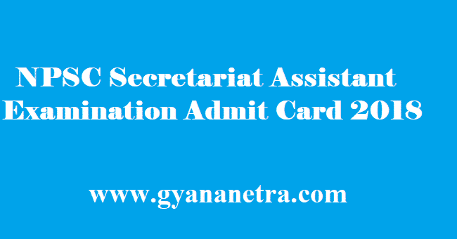 NPSC Secretariat Assistant Admit Card 2018