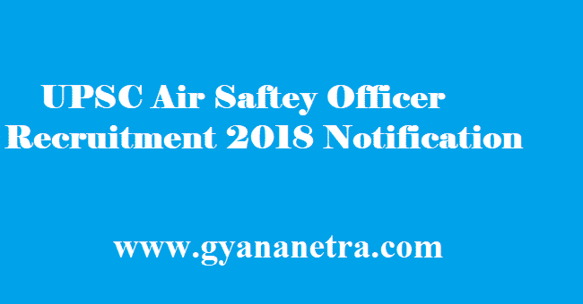 UPSC Air Saftey Officer Recruitment 2018
