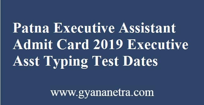 Patna Executive Assistant Admit Card