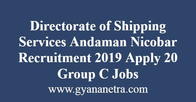 Directorate of Shipping Services Andaman Nicobar Recruitment