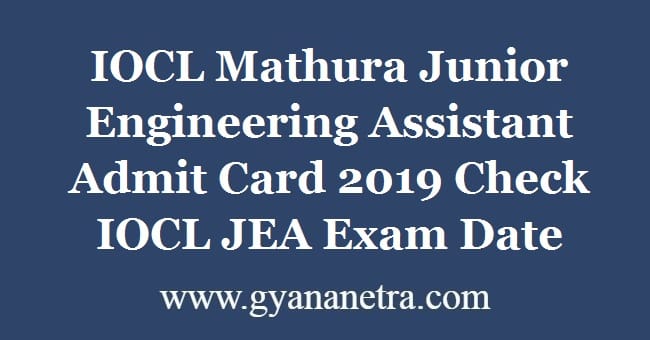 IOCL Mathura Junior Engineering Assistant Admit Card