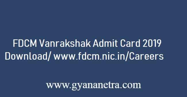 FDCM Vanrakshak Hall Ticket 2019
