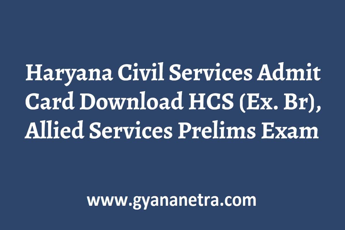 Haryana Civil Services Admit Card Exam Date