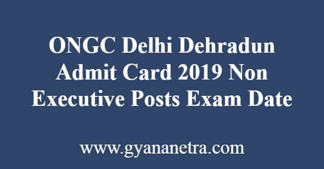 ONGC Delhi Dehradun Admit Card