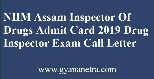 NHM Assam Inspector Of Drugs Admit Card