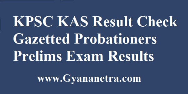 KPSC KAS Result Gazetted Probationers Prelims Exam