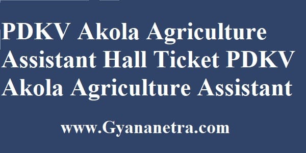 PDKV Akola Agriculture Assistant Hall Ticket