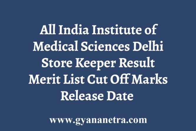 AIIMS Delhi Store Keeper Result Release