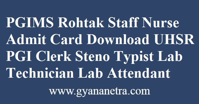 PGIMS Rohtak Staff Nurse Admit Card