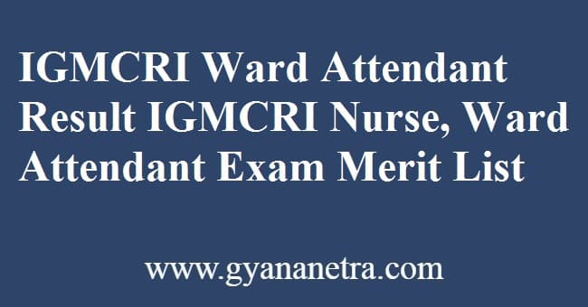 IGMCRI Ward Attendant Result Merit List