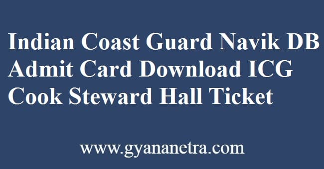 Indian Coast Guard Navik DB Admit Card Exam Dates