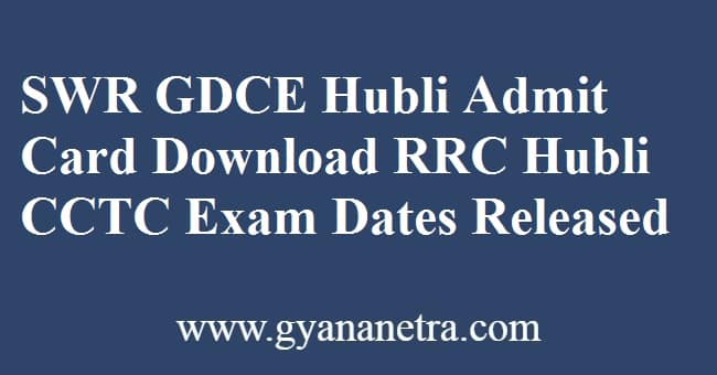 SWR GDCE Admit Card RRC CCTC Exam Dates