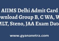 AIIMS Delhi Admit Card Group B C Exam Date