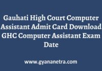 Gauhati High Court Computer Assistant Admit Card Exam Date