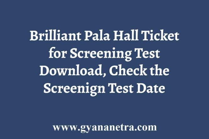 Brilliant Pala Screening Test Hall Ticket
