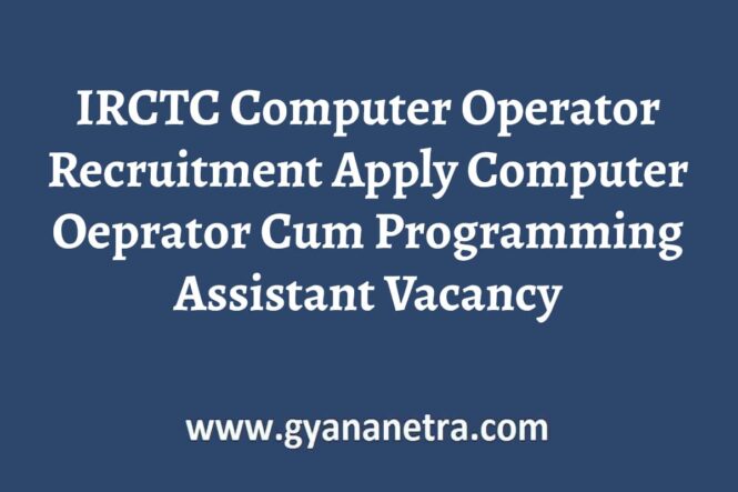 IRCTC Computer Operator Recruitment