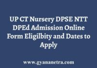 UP CT Nursery DPSE NTT DPEd Admission Online Form