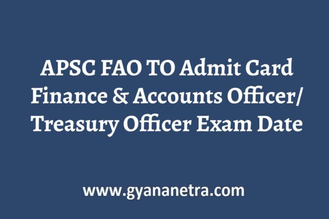 APSC FAO TO Admit Card Exam Date
