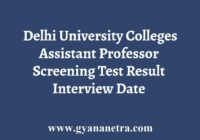 Delhi University Colleges Assistant Professor Screening Test Result Interview Date