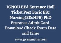 IGNOU BEd Phd BScNPB Entrance Admit Card