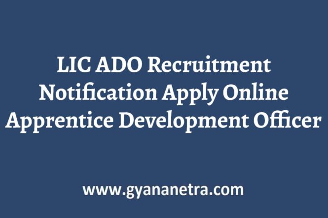 LIC ADO Recruitment Notification