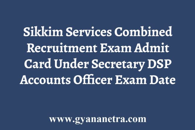 Sikkim Services Combined Recruitment Exam Admit Card