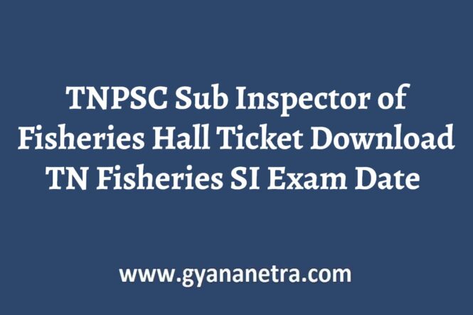 TNPSC Sub Inspector of Fisheries Hall Ticket