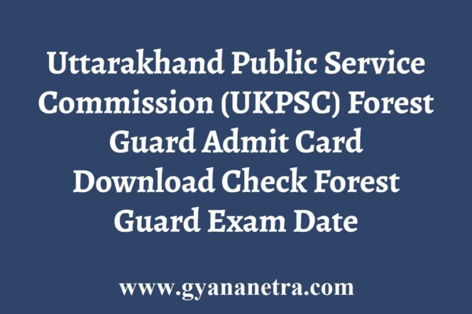 UKPSC Forest Guard Admit Card