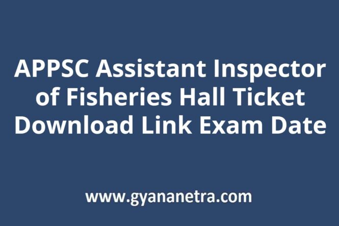 APPSC Assistant Inspector of Fisheries Hall Ticket