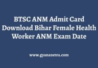 BTSC ANM Admit Card Exam Date