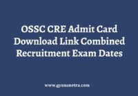 OSSC CRE Admit Card Exam Date