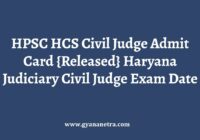 HPSC HCS Civil Judge Admit Card Exam Date