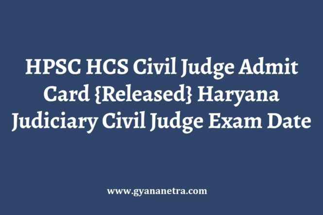 HPSC HCS Civil Judge Admit Card Exam Date