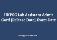 UKPSC Lab Assistant Admit Card Exam Date