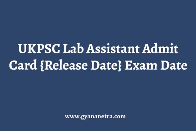 UKPSC Lab Assistant Admit Card Exam Date