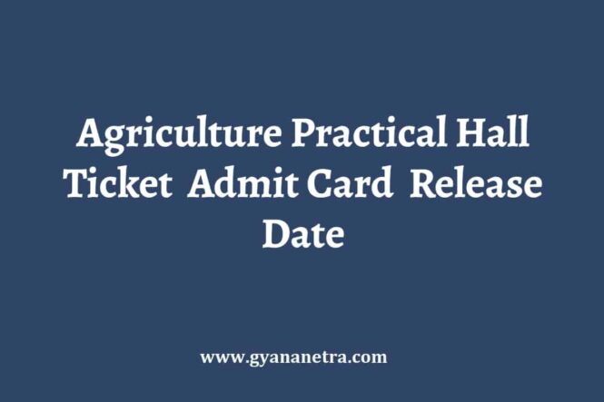 Agriculture Practical Hall Ticket Release Date